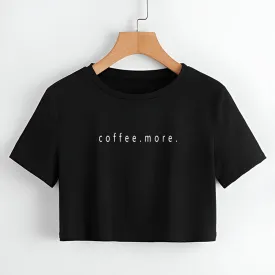 Coffee More Black Crop Top